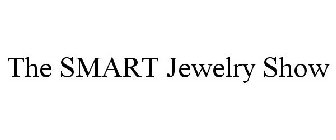 THE SMART JEWELRY SHOW