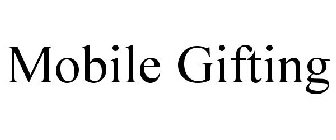 MOBILE GIFTING