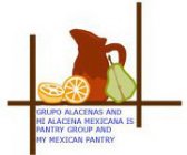 GRUPO ALACENAS AND MY MEXICAN PANTRY IS PANTRY GROUP AND MY MEXICAN PANTRY