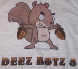 DEEZ NUTZ 5