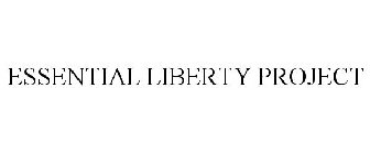 ESSENTIAL LIBERTY PROJECT