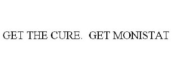 GET THE CURE. GET MONISTAT