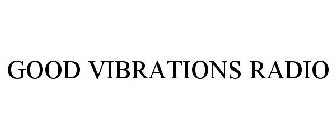 GOOD VIBRATIONS RADIO