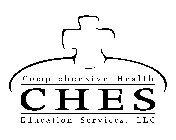 CHES COMPREHENSIVE HEALTH EDUCATION SERVICES, LLC