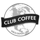 CLUB COFFEE SINCE/DEPUIS 1906
