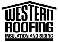 WESTERN ROOFING INSULATION AND SIDING