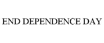 END DEPENDENCE DAY