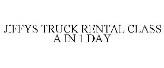 JIFFYS TRUCK RENTAL CLASS A IN 1 DAY