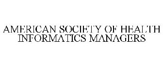 AMERICAN SOCIETY OF HEALTH INFORMATICS MANAGERS