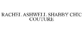 RACHEL ASHWELL SHABBY CHIC COUTURE