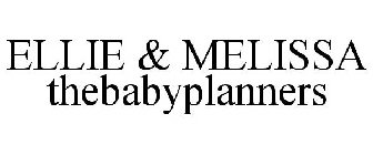 ELLIE & MELISSA THEBABYPLANNERS