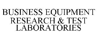BUSINESS EQUIPMENT RESEARCH & TEST LABORATORIES