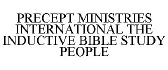 PRECEPT MINISTRIES INTERNATIONAL THE INDUCTIVE BIBLE STUDY PEOPLE