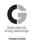CG SMART SOLUTIONS. STRONG RELATIONSHIPS.   CROMPTON GREAVES