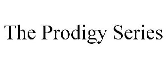 THE PRODIGY SERIES