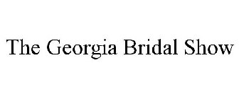 THE GEORGIA BRIDAL SHOW