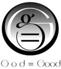 GOD = GOOD