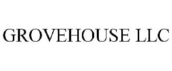 GROVEHOUSE LLC