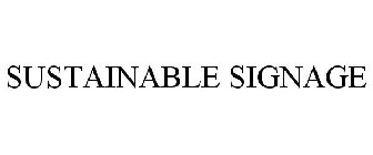 SUSTAINABLE SIGNAGE