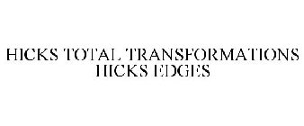 HICKS TOTAL TRANSFORMATIONS HICKS EDGES