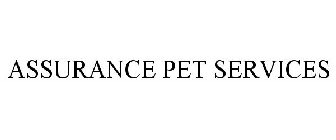 ASSURANCE PET SERVICES