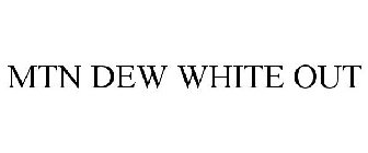 MTN DEW WHITE OUT