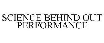 SCIENCE BEHIND OUT PERFORMANCE