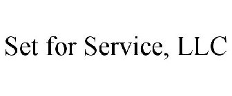 SET FOR SERVICE, LLC