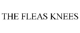 THE FLEAS KNEES