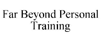 FAR BEYOND PERSONAL TRAINING