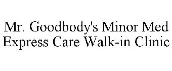 MR. GOODBODY'S MINOR MED EXPRESS CARE WALK-IN CLINIC