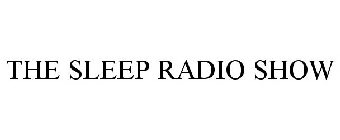 THE SLEEP RADIO SHOW