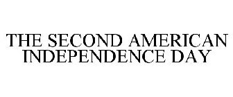 THE SECOND AMERICAN INDEPENDENCE DAY