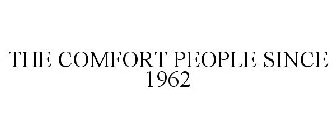 THE COMFORT PEOPLE SINCE 1962