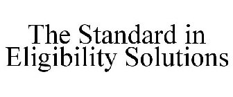 THE STANDARD IN ELIGIBILITY SOLUTIONS