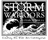 STORM WARRIORS INTERNATIONAL CALLING ALL WHO ARE COURAGEOUS