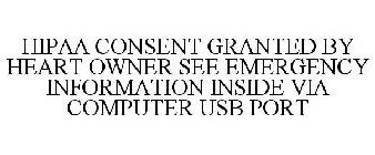 HIPAA CONSENT GRANTED BY HEART OWNER SEE EMERGENCY INFORMATION INSIDE VIA COMPUTER USB PORT