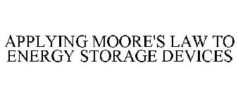 APPLYING MOORE'S LAW TO ENERGY STORAGE DEVICES
