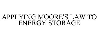 APPLYING MOORE'S LAW TO ENERGY STORAGE