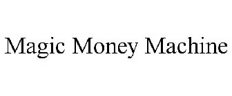 MAGIC MONEY MACHINE