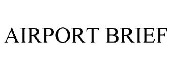 AIRPORT BRIEF