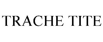 TRACHE TITE