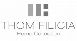 THOM FILICIA HOME COLLECTION