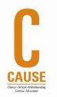 C CAUSE CANCER · ACTION · UNDERSTANDING SERVICE · EDUCATION