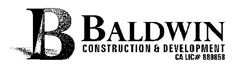 B BALDWIN CONSTRUCTION & DEVELOPMENT CA LIC# 889858