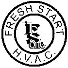FRESH START H.V.A.C. F S ONE