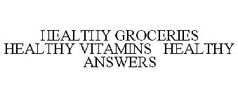HEALTHY GROCERIES HEALTHY VITAMINS HEALTHY ANSWERS