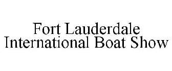 FORT LAUDERDALE INTERNATIONAL BOAT SHOW