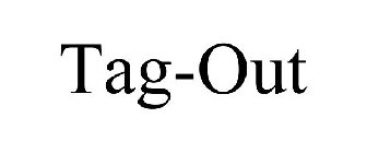 TAG-OUT