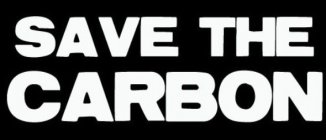SAVE THE CARBON